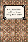 Cover-Bild zum Titel 'Civil Disobedience and Other Essays (the Collected Essays of Henry David Thoreau)' von 'Henry David Thoreau'