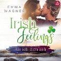 Irish feelings: Als ich dich sah - Emma Wagner