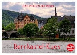 Eine Perle an der Mosel - Bernkastel-Kues (Wandkalender 2026 DIN A2 quer), CALVENDO Monatskalender - Arno Klatt
