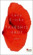 Takeshis Haut - Lucy Fricke