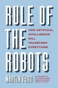 Cover-Bild zum Titel 'Rule of the Robots' von 'Martin Ford'