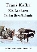 Ein Landarzt / In der Strafkolonie - Franz Kafka