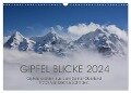 Gipfel Blicke (Wandkalender 2024 DIN A3 quer), CALVENDO Monatskalender - Bettina Schnittert