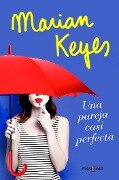 Una Pareja Casi Perfecta / The Break - Marian Keyes