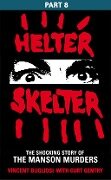 Cover-Bild zum Titel 'Helter Skelter: Part Eight of the Shocking Manson Murders' von 'Vincent Bugliosi'