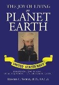 The Joy of Living on Planet Earth - M. D. F. A. C. S. Edward C. Woerz