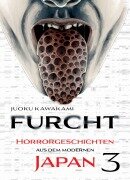 Cover-Bild zum Titel 'Furcht: Horrorgeschichten aus dem modernen Japan 03' von 'Juoku Kawakami'