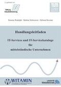 Handlungsleitfaden IT-Services und IT-Servicekataloge für mittelständische Unternehmen - Simone Rudolph, Bettina Schwarzer, Helmut Krcmar