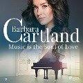 Music Is the Soul of Love (Barbara Cartland's Pink Collection 13) - Barbara Cartland