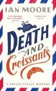 Cover-Bild zum Titel 'Death and Croissants' von 'Ian Moore'