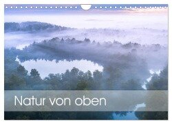 Natur von oben (Wandkalender 2025 DIN A4 quer), CALVENDO Monatskalender - Peter Schürholz