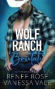 Brutale (Wolf Ranch, #1) - Renee Rose, Vanessa Vale