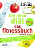 Die neue Diät - Das Fitnessbuch - Ulrich Strunz