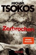 Zerbrochen - Michael Tsokos, Andreas Gößling