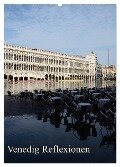 Venedig Reflexionen (Wandkalender 2024 DIN A2 hoch), CALVENDO Monatskalender - Willi Haas