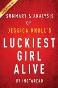 Summary of Luckiest Girl Alive - Instaread Summaries