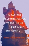 Cover-Bild zum Titel 'Am Tag des Weltuntergangs verschlang der Wolf die Sonne' von 'Sina Scherzant'