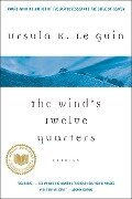 The Wind's Twelve Quarters - Ursula K. Le Guin