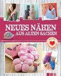 Neues nähen aus alten Sachen - Mit Schnittmustern zum Download - Rabea Rauer, Yvonne Reidelbach