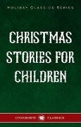 Classic Christmas Stories for Children - Charles Dickens, Beatrix Potter, Hans Christian Andersen