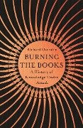 Burning the Books: RADIO 4 BOOK OF THE WEEK - Richard Ovenden