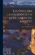 Les Origines Languedociennes De Joseph De Maistre - Donnadieu Aristide