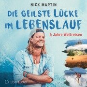 Cover-Bild zum Titel 'Die geilste Lücke im Lebenslauf:' von 'Nick Martin, Anita Vetter'