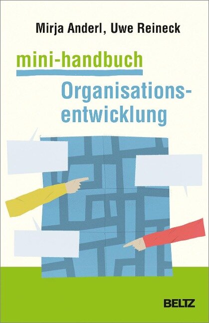 Mini-Handbuch Organisationsentwicklung - Mirja Anderl, Uwe Reineck