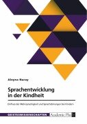 Cover-Bild zum Titel 'Sprachentwicklung in der Kindheit. Einfluss der Mehrsprachigkeit und Sprachstörungen bei Kindern' von 'Aleyna Nuray'