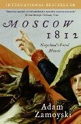Moscow 1812 - Adam Zamoyski