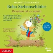 Bobo Siebenschläfer. Draußen ist es schön! - Markus Osterwalder