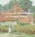 Cover-Bild zum Titel 'A Group of Noble Dames' von 'Thomas Hardy'
