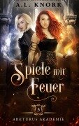 Spiele mit Feuer - A. L. Knorr, Fantasy Bücher, Winterfeld Verlag