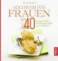 Kochbuch für Frauen ab 40 - Antonie Danz