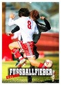 Fußballfieber extrem (Wandkalender 2025 DIN A2 hoch), CALVENDO Monatskalender - Renate Utz