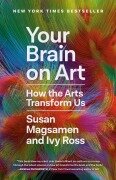 Cover-Bild zum Titel 'Your Brain on Art' von 'Susan Magsamen, Ivy Ross'