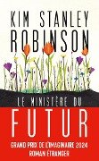 Cover-Bild zum Titel 'Le Ministère du futur' von 'Kim Stanley Robinson'