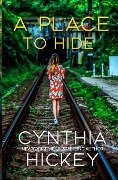 A Place to Hide - Cynthia Hickey