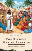 Cover-Bild zum Titel 'The Richest Man in Babylon' von 'George Samuel Clason, Zenith Golden Quill'