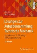 Lösungen zur Aufgabensammlung Technische Mechanik - Alfred Böge, Wolfgang Böge