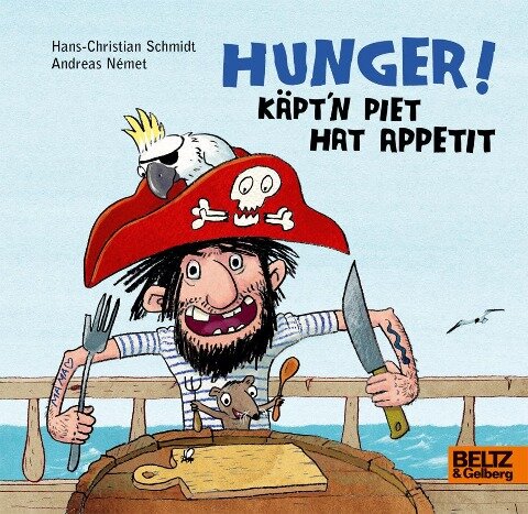 Hunger! Käpt'n Piet hat Appetit - Andreas Német, Hans-Christian Schmidt
