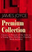 Cover-Bild zum Titel 'JAMES JOYCE Premium Collection: Ulysses, A Portrait of the Artist as a Young Man, Dubliners, Chamber Music & Exiles' von 'James Joyce'