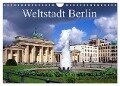Weltstadt Berlin (Wandkalender 2024 DIN A4 quer), CALVENDO Monatskalender - Lothar Reupert