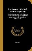 The Story of Little Dick and His Playthings - 