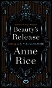 Beauty's Release - A N Roquelaure, Anne Rice