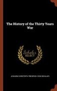 The History of the Thirty Years War - Johann Christoph Friedrich von Schiller