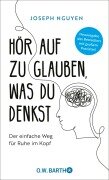 Hör auf zu glauben, was du denkst - Joseph Nguyen
