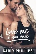 Love Me if You Dare (Most Eligible Bachelor Series, #2) - Carly Phillips