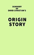 Summary of David Christian's Origin Story - IRB Media