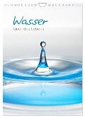 Wasser - Quell des Lebens (Wandkalender 2024 DIN A4 hoch), CALVENDO Monatskalender - Christiane Calmbacher